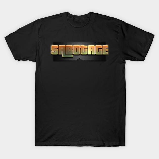 Sabotage Shirt T-Shirt by DowntownTokyo